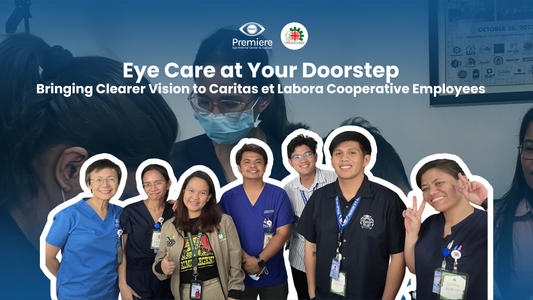 Eye Care at Your Doorstep: Premiere Eye  Referral Center & Optical Serves Caritas et  Labora Cooperative Employees