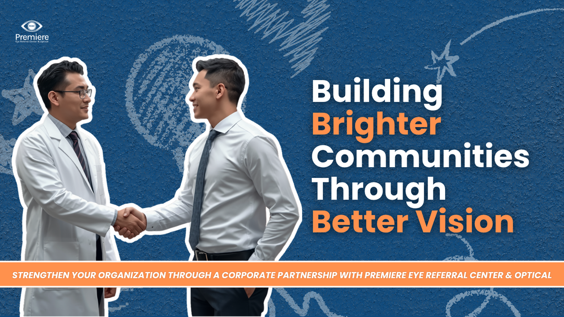Strengthen Your Organization Through a Corporate Partnership with Premiere Eye Referral Center & Optical