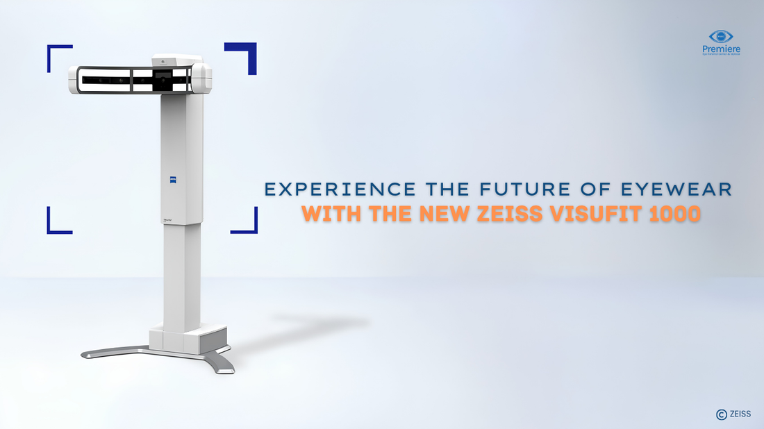 Experience the Future of Eyewear with the NEW ZEISS VISUFIT 1000 at Premiere Eye Referral Center  Optical